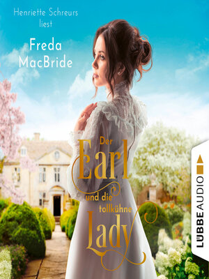 cover image of Der Earl und die tollkühne Lady--Regency--Liebe und Leidenschaft, Teil 2